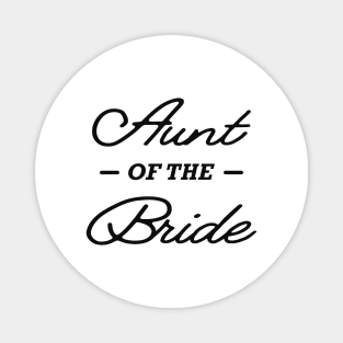 Bride's Aunt - Aunt of the bride Magnet